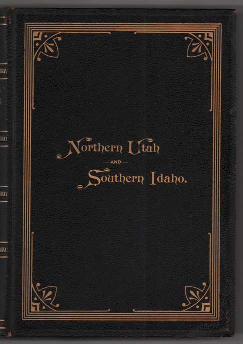 Item #44825 Tullidge's Histories, (Volume II) containing the history of all the northern, eastern and western counties of Utah; also the counties of Southern Idaho with a biographical appendix of representative men and founders of the cities and counties; also a commercial supplement, historical. [THATCHER FAMILY COPY]. Edward Tullidge.