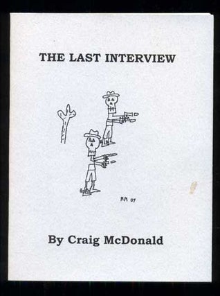 Item #44920 The Last Interview. Craig McDonald