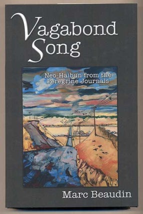 Item #45049 Vagabond Song: Neo-Haibun from the Peregrine Journals. Marc Beaudin
