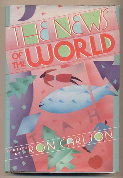 Item #45119 The News of the World. Ron Carlson.