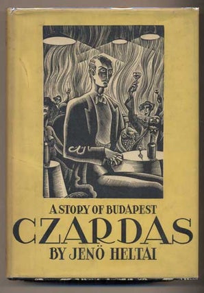 Item #45185 Czardas: A Story of Budapest. Jeno Heltai, Lynd Ward