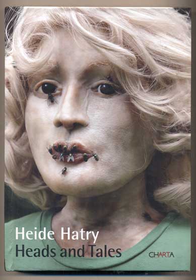 Item #45258 Heads and Tales: Twenty-Seven Stories and Twenty-Seven Portraits. Heide Hatry.