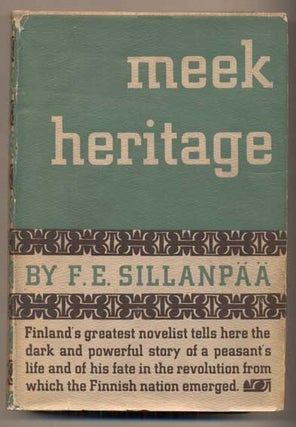 Item #45262 Meek Heritage. F. E. Sillanpaa, Alexander Matson, trans., Frans Eemil Sillanpaa