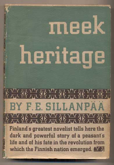 Item #45262 Meek Heritage. F. E. Sillanpaa, Alexander Matson, trans., Frans Eemil Sillanpaa.