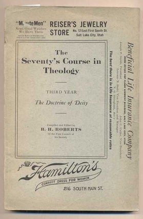 Item #45394 The Seventy's Course in Theology. Third Year. The Doctrine of Deity. B. H. Roberts