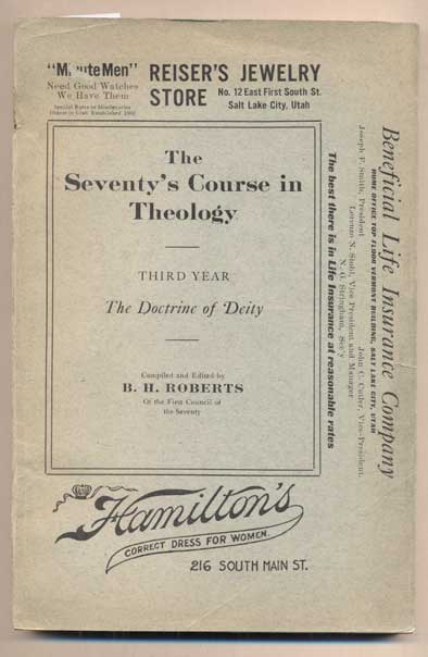 Item #45394 The Seventy's Course in Theology. Third Year. The Doctrine of Deity. B. H. Roberts.