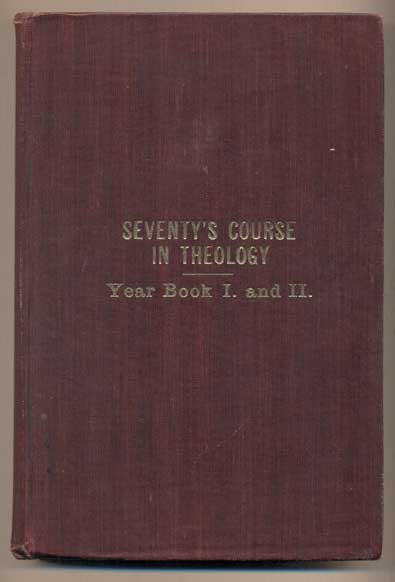 Item #45399 The Seventy's Course in Theology: First Year--Outline History of the Seventy and a Survey of the Books of Holy Scripture; The Seventy's Course in Theology: Second Year--Outline History of the Dispensations of the Gospel. B. H. Roberts.