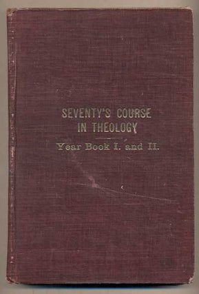 Item #45400 The Seventy's Course in Theology: First Year--Outline History of the Seventy and a...