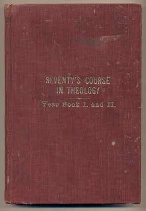 Item #45410 The Seventy's Course in Theology: First Year--Outline History of the Seventy and a...