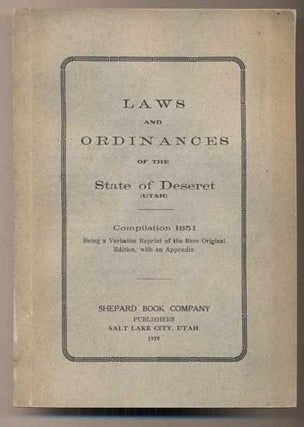 Item #45420 Laws and Ordinances of the State of Deseret (Utah). Compilation 1851. Being a...