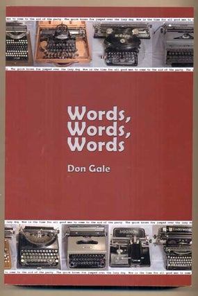 Item #45442 Words, Words, Words. Don Gale, G. Donald Gale