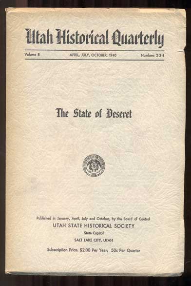 Item #45469 Utah Historical Quarterly - Volume 8 - April, July, October, 1940 - Numbers 2-3-4: The State of Deseret