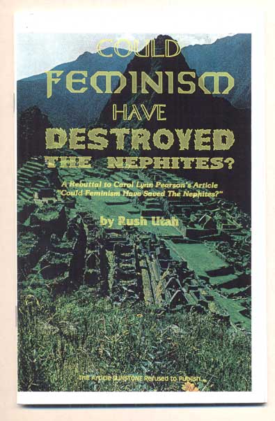 Item #45548 Could Feminism Have Destroyed the Nephites? A Rebuttal to Carol Lynn Pearson's Article "Could Feminism Have Saved the Nephites?" Rush Utah.