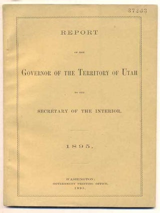 Item #45628 Report of the Governor of the Territory of Utah to the Secretary of the Interior....