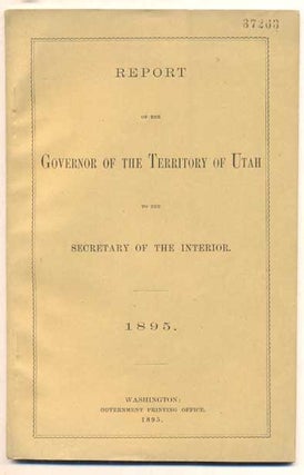 Item #45628 Report of the Governor of the Territory of Utah to the Secretary of the Interior....