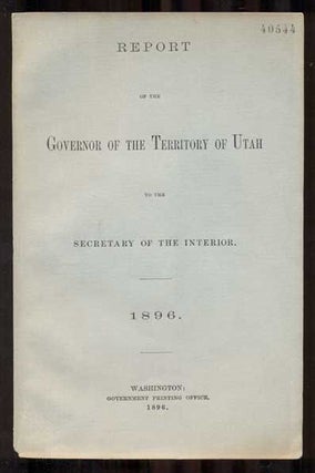 Item #45635 Report of the Governor of the Territory of Utah to the Secretary of the Interior....