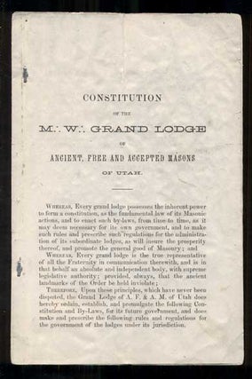 Item #45648 Constitution of the M. W.: Grand Lodge of Ancient, Free and Accepted Masons of Utah....
