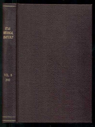 Item #45673 Utah Historical Quarterly Volume 8: Number 1, January 1940; Numbers 2, 3, 4, April,...