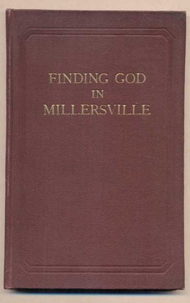 Item #45704 Finding God in Millersville. Heber J. Grant