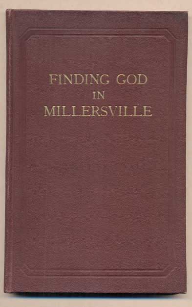 Item #45704 Finding God in Millersville. Heber J. Grant.