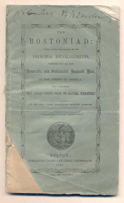 Item #45864 The Bostoniad: Giving a Full Description of the Principal Establishments, Together With the Most Honorable and Substantial Business Men, in the Athens of America. James Torrington Spencer Lidstone.