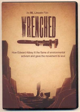 Item #45867 Wrenched: How Edward Abbey lit the flame of environmental activism and gave the...