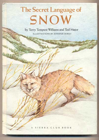 Item #45983 The Secret Language of Snow. Terry Tempest Williams.