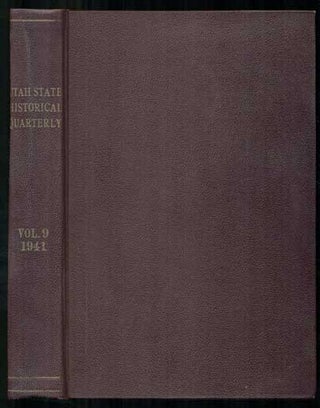 Item #46056 Utah Historical Quarterly Volume IX, 1941. (Numbers 1-2, January, April, 1941,...
