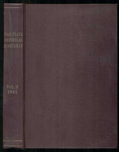 Item #46056 Utah Historical Quarterly Volume IX, 1941. (Numbers 1-2, January, April, 1941, Numbers 3-4, July, October, 1941). J. Cecil Alter.