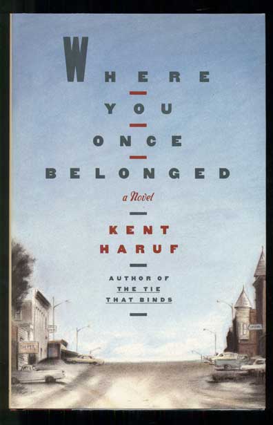 Item #46121 Where You Once Belonged. Kent Haruf.