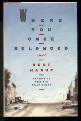 Item #46123 Where You Once Belonged. Kent Haruf
