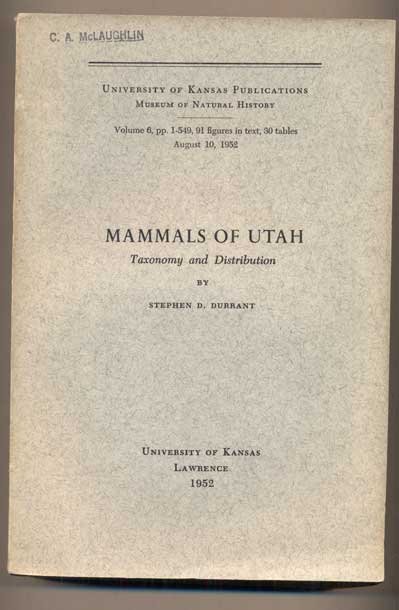 Item #46173 Mammals of Utah: Taxonomy and Distribution. Stephen D. Durrant.