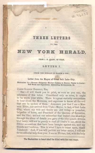 Item #46233 Three Letters to the New York Herald, from J. M. Grant, of Utah. J. M. Grant, Jedediah Morgan.