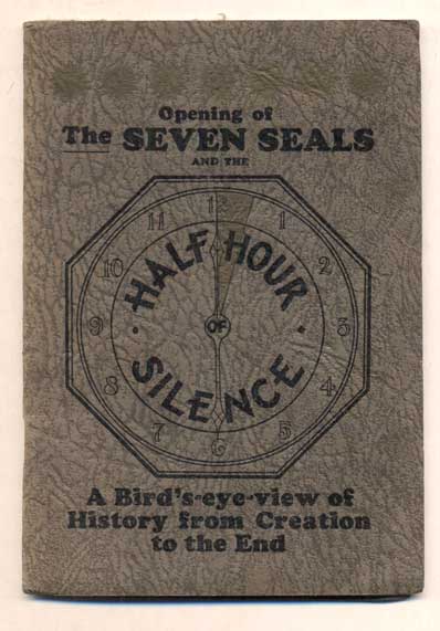 Item #46245 Opening of The Seven Seals and the Half Hour of Silence. A Bird's-eye-view of History from Creation to the End. David Archie Latimer.