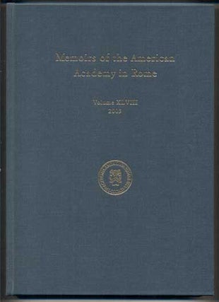 Item #46264 Memoirs of the American Academy in Rome: Volume XLVIII, 2003. Anthony Corbeill