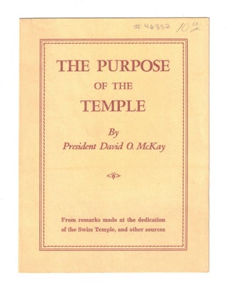 Item #46352 The Purpose of the Temple. David O. McKay, President