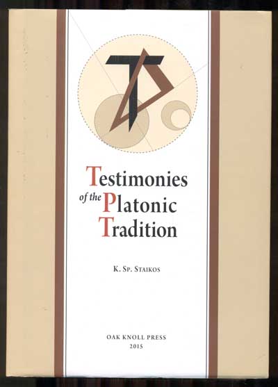 Item #46590 Testimonies of the Platonic Tradition: 4th century BC - 16th century AD. K. Sp. Staikos, Alexandra Doumas, Konstantinos.