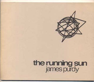 Item #46951 The Running Sun. James Purdy