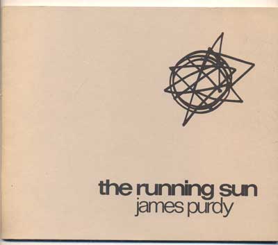 Item #46951 The Running Sun. James Purdy.