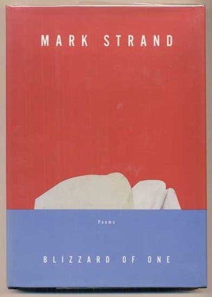 Item #46955 Blizzard of One:; Poems. Mark Strand