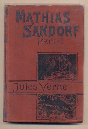 Item #46961 Mathias Sandorf, Part I. The Conspirators of Trieste. Jules Verne