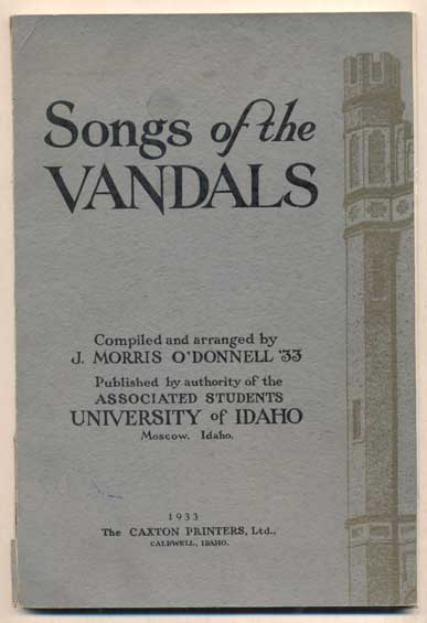 Item #46967 Songs of the Vandals. J. Morris O'Donnell, University of Idaho.