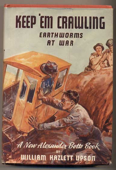 Item #47027 Keep 'Em Crawling: Earthworms at War. William Hazlett Upson.