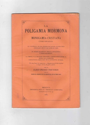 Item #47067 La Poligamia Mormona Y La Monogamia Cristiana Comparadas. El Casamiento Es Una...