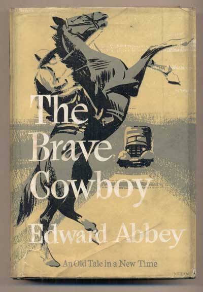 Item #47199 The Brave Cowboy: An Old Tale in a New Time. Edward Abbey.
