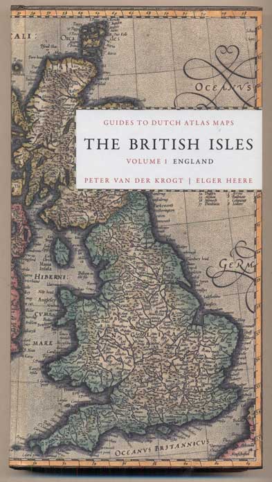 Item #47207 The British Isles, Volume 1: England. Guide to Dutch Atlas Maps I. Peter Van der Krogt, Elger Heere.