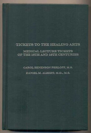 Item #47208 Tickets to the Healing Arts: Medical Lecture Tickets of the 18th and 19th Centuries....