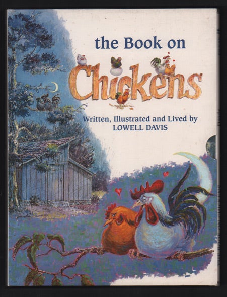 Item #47216 The Book on Chickens. Written, Illustrated and Lived by Lowell Davis. Lowell Davis.