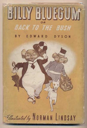 Item #47279 Billy Bluegum or Back to the Bush. Edward Dyson, Norman Lindsay