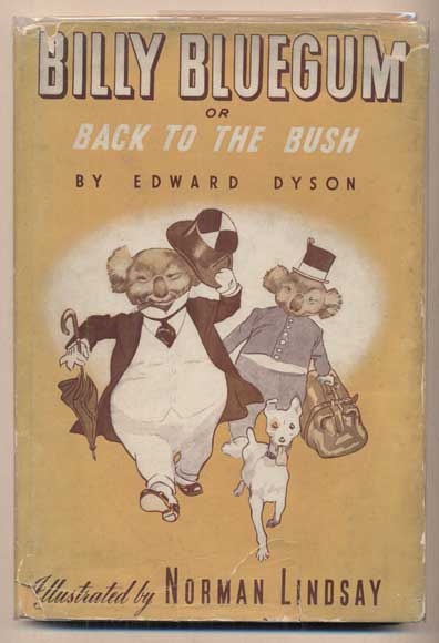 Item #47279 Billy Bluegum or Back to the Bush. Edward Dyson, Norman Lindsay.